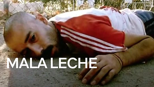 Watch Mala leche Trailer