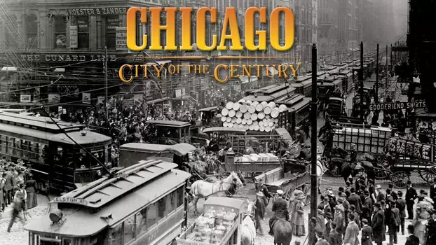 Chicago: City of the Century - Part 1: Mudhole to Metropolis