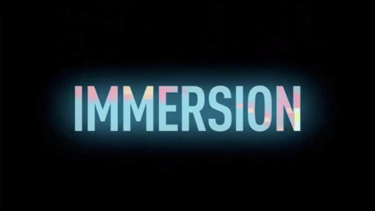 Watch Immersion Trailer