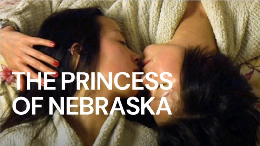 Watch The Princess of Nebraska Trailer