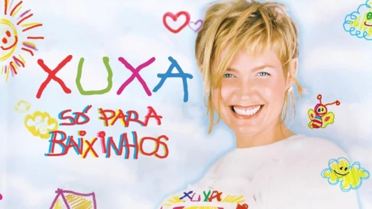 Watch Xuxa Só Para Baixinhos Trailer