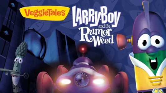 Watch VeggieTales: Larry-Boy and the Rumor Weed Trailer