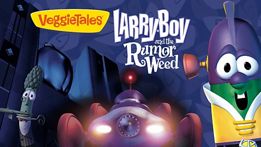 Watch VeggieTales: Larry-Boy and the Rumor Weed Trailer