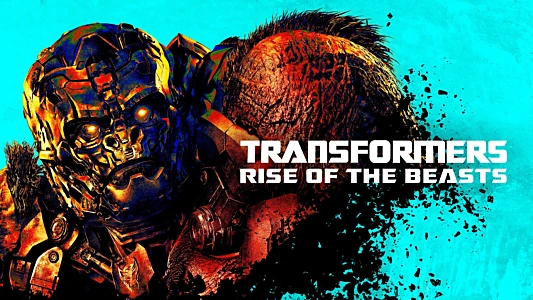 Transformers: Rise of the Beasts