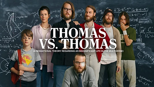 Thomas vs. Thomas (A Sensational Theory Regarding an Insignificant Life in the Multiverse)
