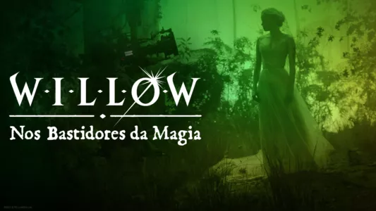 Willow: Behind the Magic