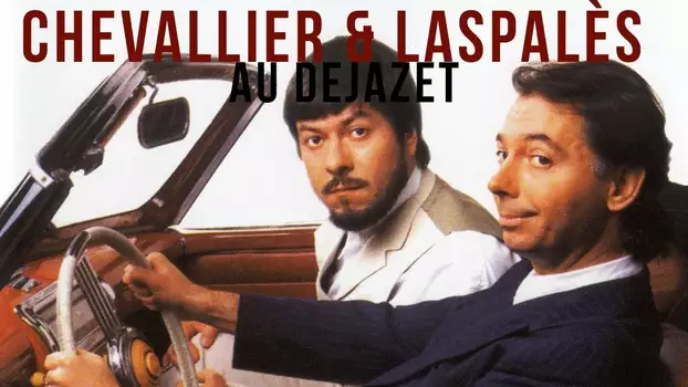 Chevallier et Laspalès - Au Dejazet
