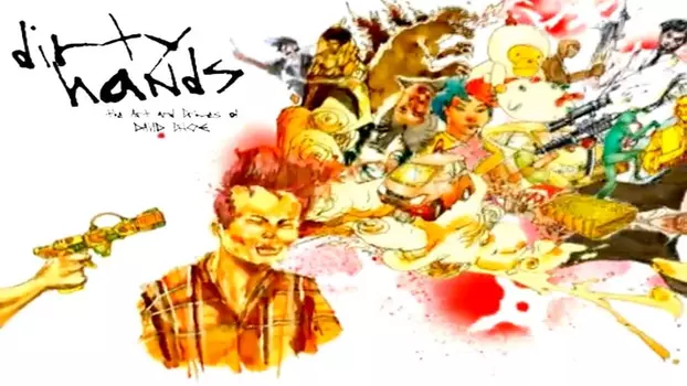 Watch Dirty Hands: The Art & Crimes of David Choe Trailer