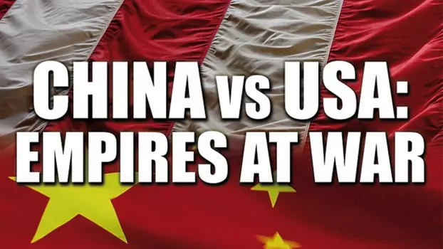 China vs USA: Empires at War