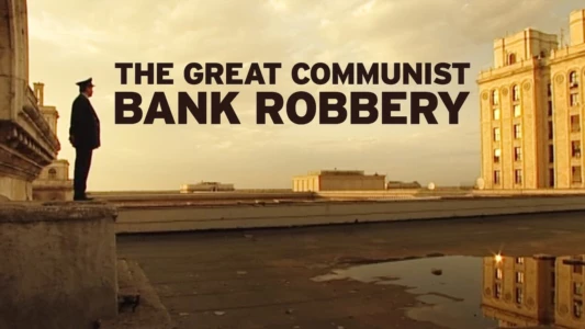 Watch The Great Communist Bank Robbery Trailer