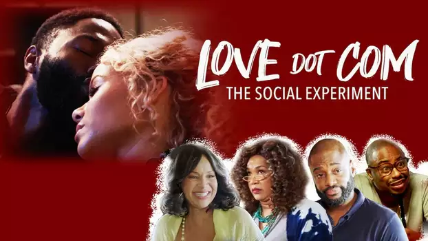 Watch Love Dot Com: The Social Experiment Trailer