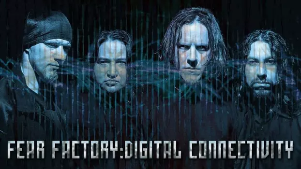 Fear Factory: Digital Connectivity