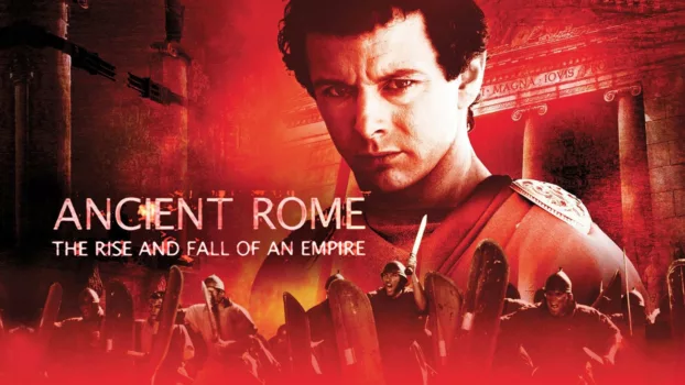 Watch Ancient Rome: The Rise and Fall of an Empire Trailer