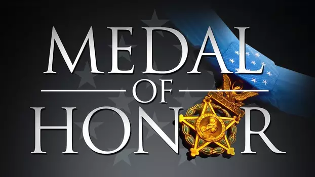 Watch The Medal of Honor: The Stories of Our Nation's Most Celebrated Heroes Trailer