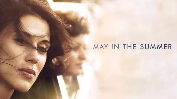 Watch May in the Summer Trailer