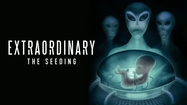 Watch Extraordinary: The Seeding Trailer