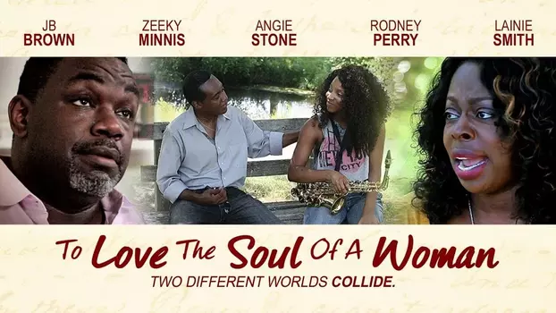 Watch To Love The Soul Of A Woman Trailer