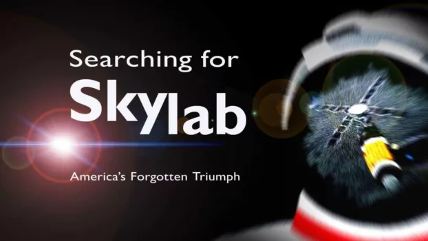 Watch Searching for Skylab, America's Forgotten Triumph Trailer