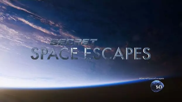 Watch Secret Space Escapes Trailer