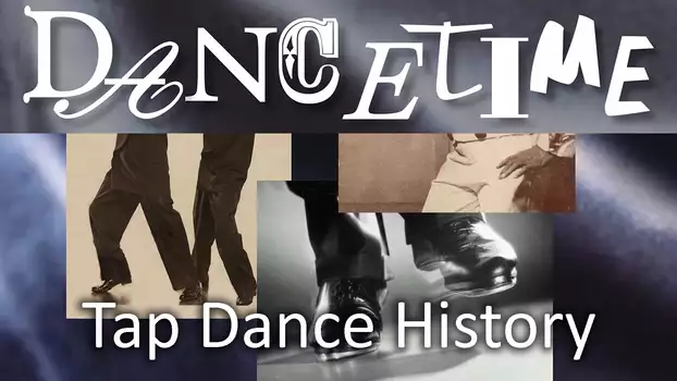 Dancetime Tap Dance History
