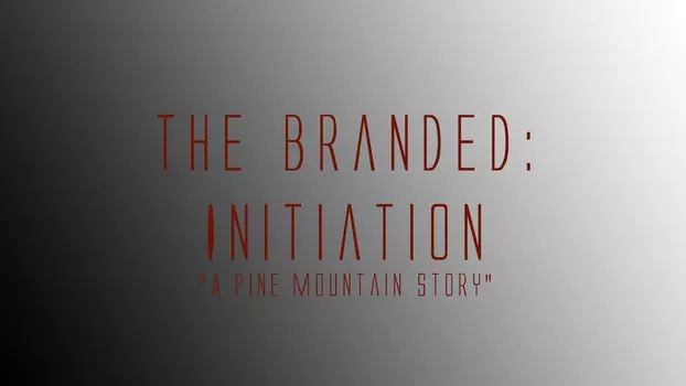 Watch The Branded: Initiation Trailer