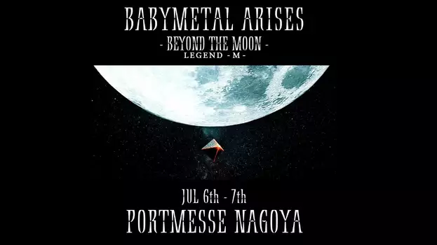 BABYMETAL - Arises - Beyond The Moon - Legend - M -