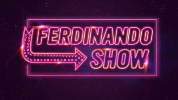 Watch Ferdinando Show Trailer