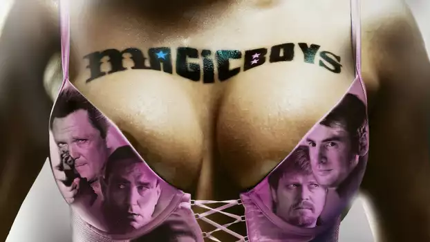Watch Magic Boys Trailer
