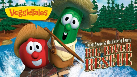 Watch VeggieTales: Tomato Sawyer & Huckleberry Larry's Big River Rescue Trailer