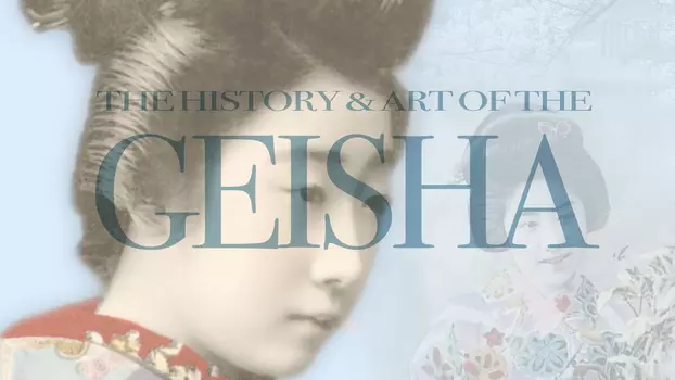 The History & Art of the Geisha