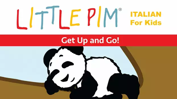 Little Pim: Get Up and Go! - Italian for Kids