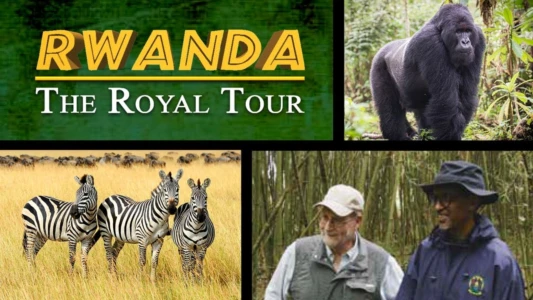 Rwanda: The Royal Tour