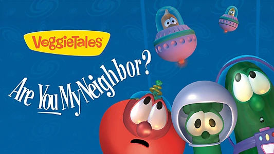 Watch VeggieTales: Are You My Neighbor? Trailer