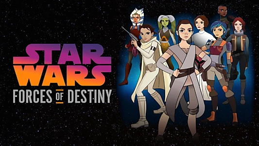 Watch Star Wars: Forces of Destiny Trailer