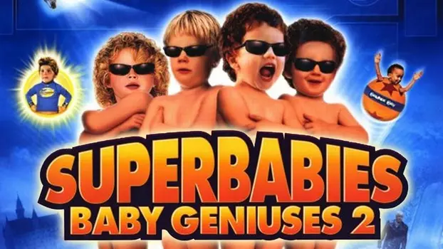Watch Superbabies: Baby Geniuses 2 Trailer