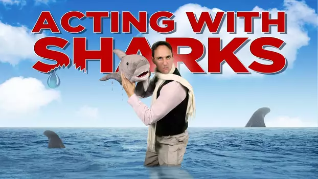 Acting with Sharks