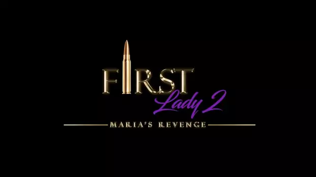Watch First Lady II: Maria's Revenge Trailer