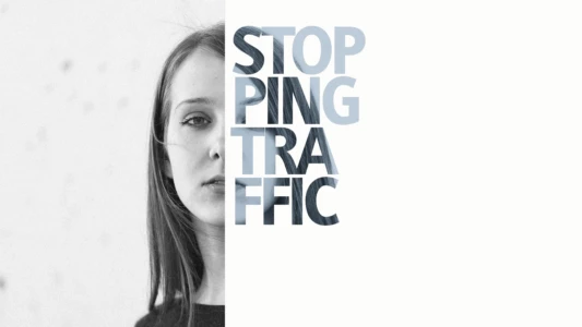 Watch Stopping Traffic: The Movement to End Sex Trafficking Trailer