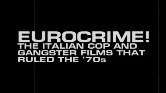 Watch Eurocrime! The Italian Cop and Gangster Films That Ruled the '70s Trailer