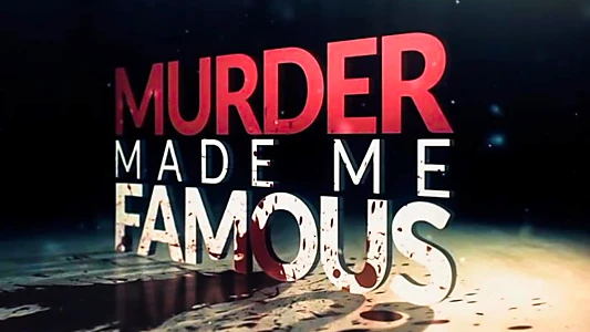 Watch Murder Made Me Famous Trailer