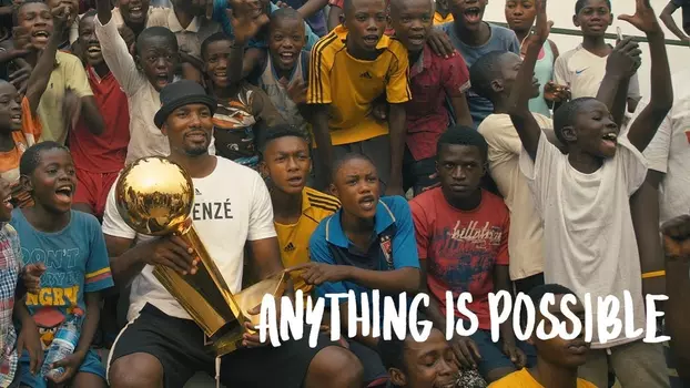 Watch Anything is Possible: A Serge Ibaka Story Trailer