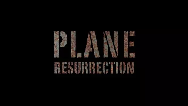 Plane Resurrection