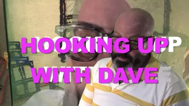 Watch Hooking Up with Dave Trailer