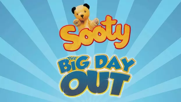 Watch Sooty: The Big Day Out Trailer