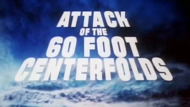 Watch Attack of the 60 Foot Centerfold Trailer