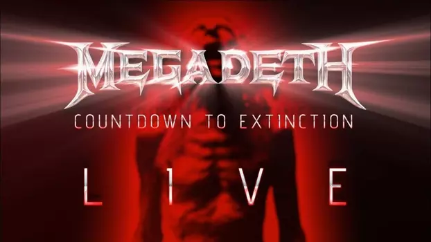 Watch Megadeth: Countdown to Extinction - Live Trailer