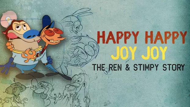 Watch Happy Happy Joy Joy: The Ren & Stimpy Story Trailer