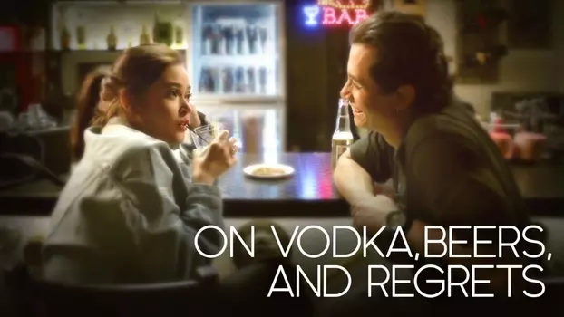 Watch On Vodka, Beers, and Regrets Trailer