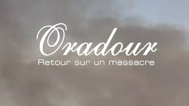Oradour, retour sur un massacre