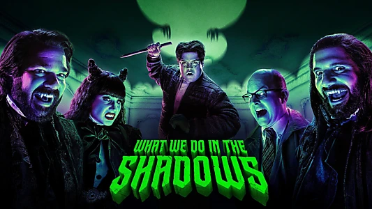 What We Do in the Shadows